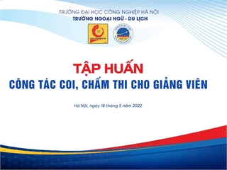 Tập huấn nâng cao công tác coi, chấm thi cho cán bộ giảng viên