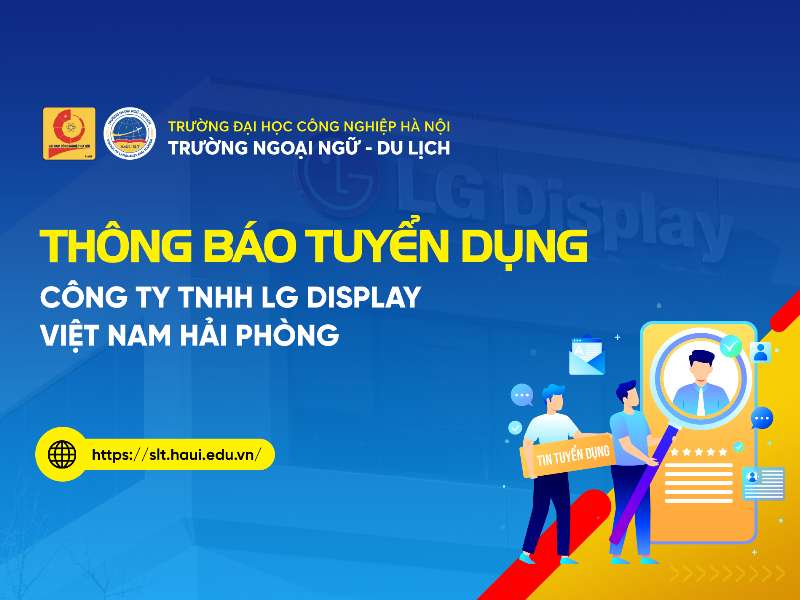 THÔNG BÁO TUYỂN DỤNG LG DISPLAY VIỆT NAM HẢI PHÒNG