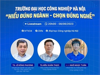 Tọa đàm trực tuyến "Trường Đại học Công nghiệp Hà Nội: Hiểu đúng ngành - chọn đúng nghề"