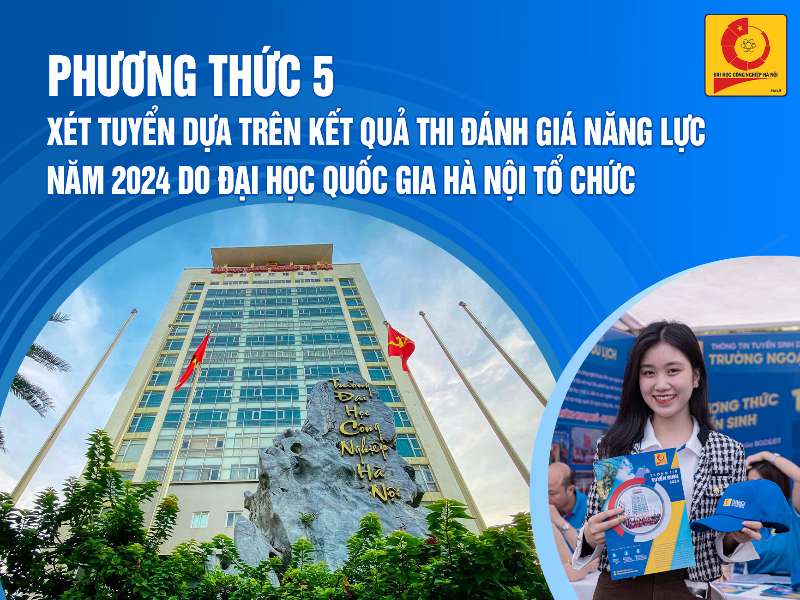 Phương thức 5: Xét tuyển dựa trên kết quả thi đánh giá năng lực năm 2024 do Đại học Quốc gia Hà Nội tổ chức