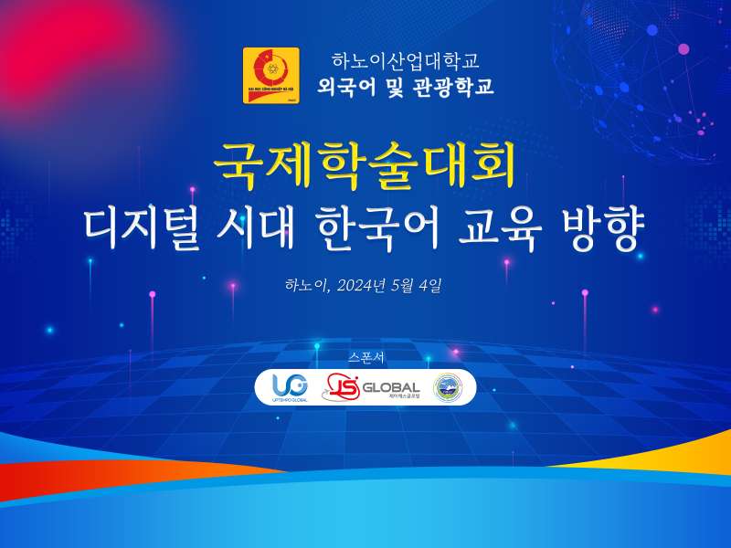 Hội thảo quốc tế tiếng Hàn Quốc 2024: Xu hướng đào tạo tiếng Hàn Quốc trong thời đại số
