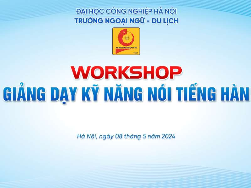 Tiếp đón Đại diện Trường Đại học Indiana University, Hoa Kỳ và tổ chức Workshop “Giảng dạy kỹ năng nói tiếng Hàn”