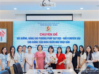 Trường Ngoại ngữ - Du lịch tổ chức tập huấn “ Bồi dưỡng, nâng cao Phương pháp Giảng dạy Đọc – hiểu Chuyên sâu cho Giảng viên Khoa Ngôn ngữ Nhật Bản”