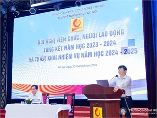 Hội nghị viên chức, người lao động Trường Ngoại ngữ - Du lịch, tổng kết năm học 2023 - 2024 và triển khai nhiệm vụ năm học 2024 - 2025