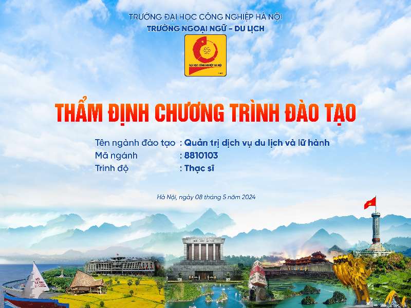 Thẩm định Chương trình đào tạo thạc sĩ Quản trị dịch vụ du lịch và lữ hành của Trường Ngoại ngữ - Du lịch, Trường Đại học Công nghiệp Hà Nội