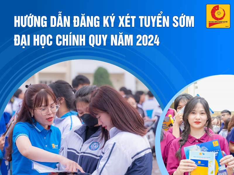 Hướng dẫn đăng ký xét tuyển sớm Đại học chính quy năm 2024
