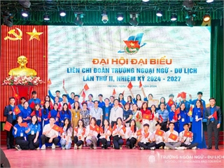 Đại hội đại biểu Liên chi Đoàn Trường Ngoại ngữ - Du lịch, Trường Đại học Công nghiệp Hà Nội lần thứ II, nhiệm kỳ 2024 - 2027