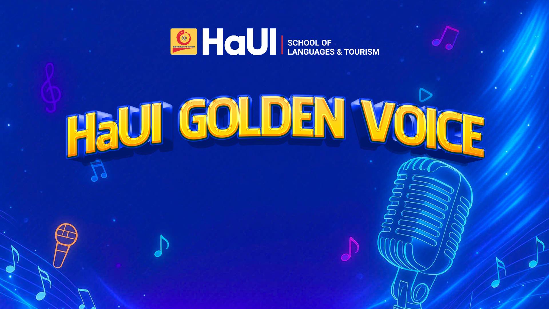 HaUI Golden Voice 2025 chính thức khởi động: Sân chơi âm nhạc, cơ hội khẳng định tài năng ngoại ngữ