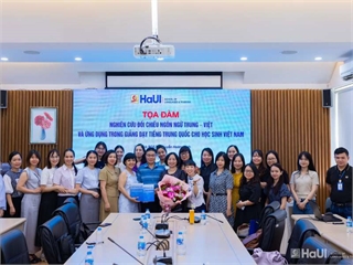 Tọa đàm “Nghiên cứu đối chiếu ngôn ngữ Trung – Việt và ứng dụng trong giảng dạy tiếng Trung cho học sinh Việt Nam”