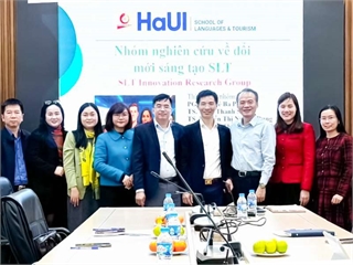 Xét chọn Nhóm Nghiên cứu tiềm năng về “Đổi mới sáng tạo Trường Ngoại ngữ – Du lịch”