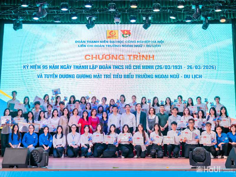 Kỷ niệm 95 năm Ngày thành lập Đoàn TNCS Hồ Chí Minh và tuyên dương gương mặt trẻ tiêu biểu Trường Ngoại ngữ - Du lịch
