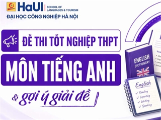 Đề thi tốt nghiệp THPT môn Ngoại ngữ và gợi ý giải đề