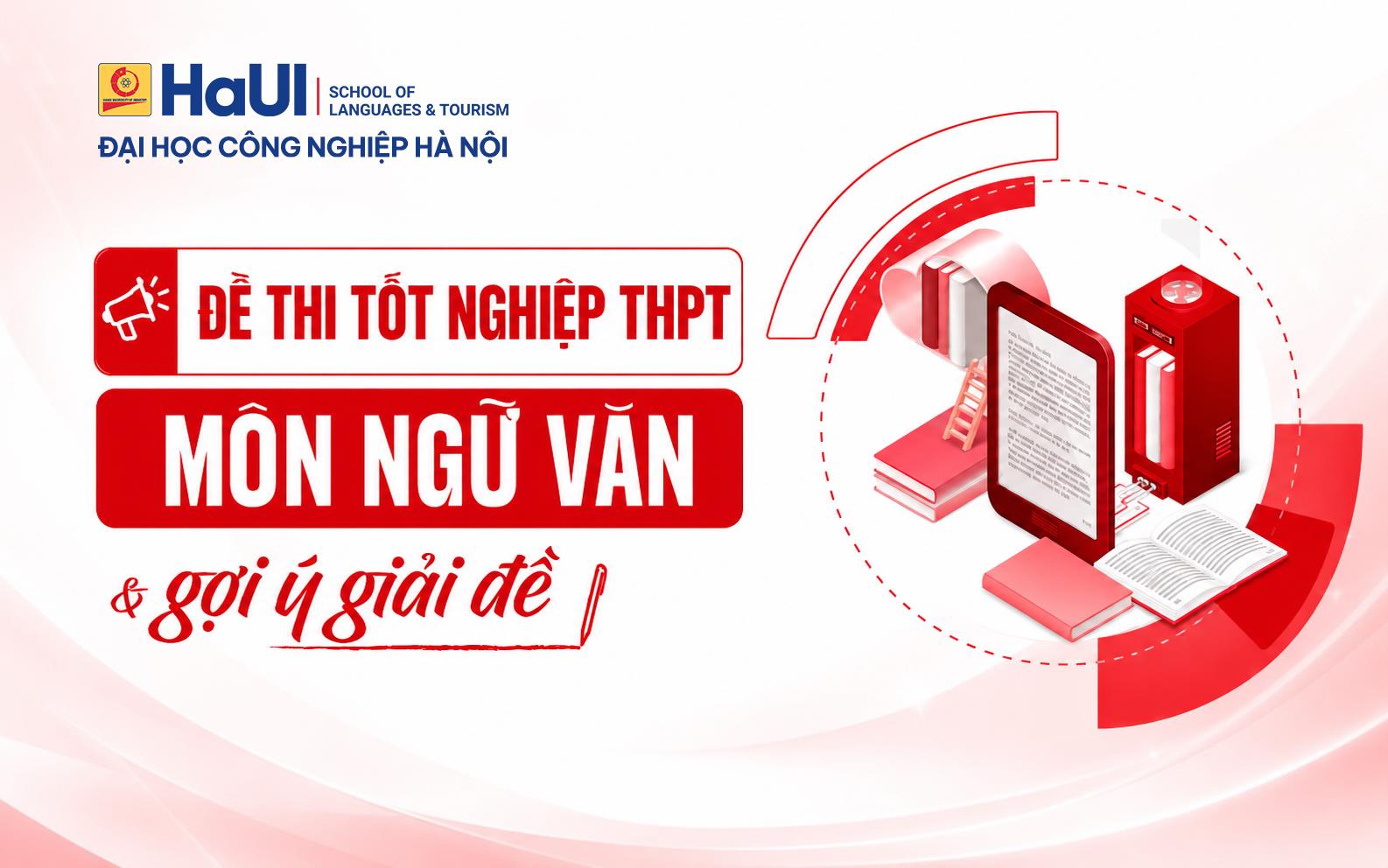 Đề thi tốt nghiệp THPT môn Ngữ văn và gợi ý giải đề